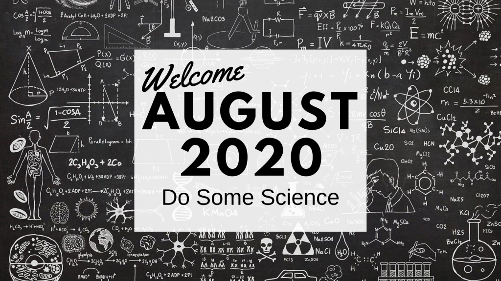 Do Some Science in August 2020 – Brian Williams Science